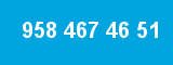 958 467 46 51